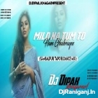 Milo Na Tum To Sambalpuri Tapori Dance Mix By DjDipak JkNagar